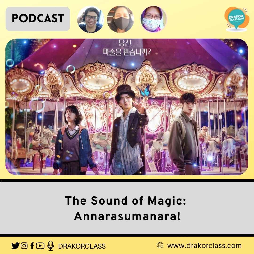 Podcast Drakorclass: The Sound of Magic, Annarasumanara!