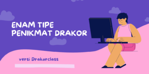 enam tipe penikmat drakor